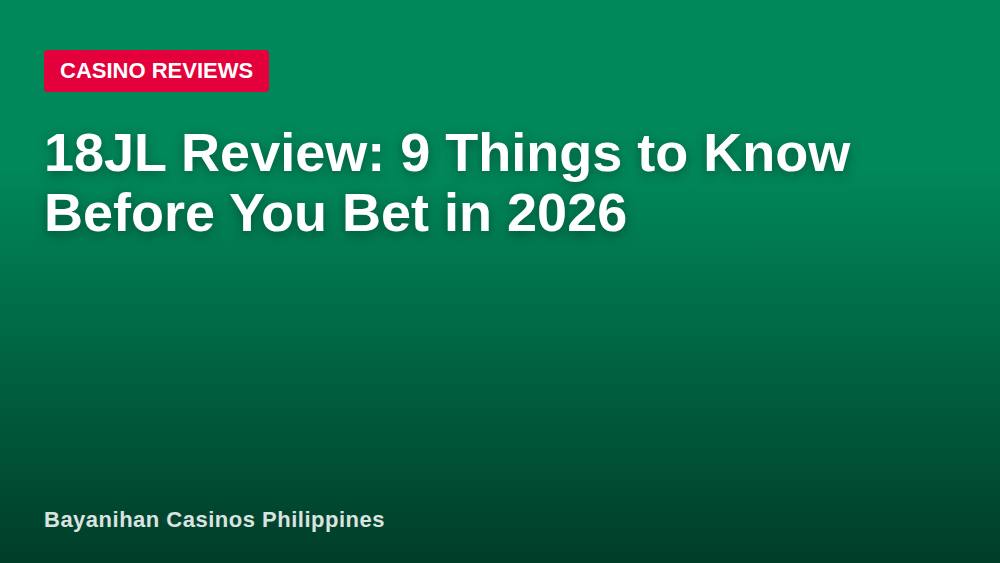 18JL Review: 9 Things to Know Before You Bet in 2026
